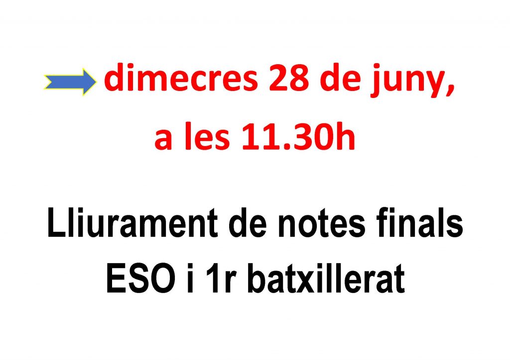 Lliurament notes finals ESO i Batx. (28 juny)