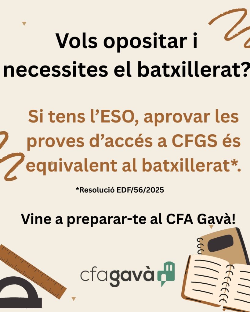 Cartell informatiu: vols opositar i necessites el batxillerat?