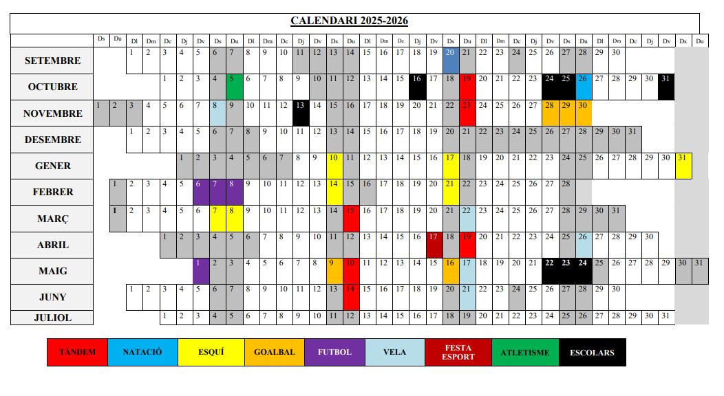 20 de setembre - Reunió de famílies 16 d’octubre - Curs d’educació física secundaria 24 i 25 d’octubre: Curs d’educació física subseus 31 d’octubre- Curs d’educació física primaria 13 novembre- Curs d’educació física àmbit 19 d’octubre- Sortida de tàndem 26 d’octubre- Promoció de natació 8 de noviembre- Sortida de vela 23 de novembre- Sortida de tàndem 28-30 de novembre- Campionat Internacional de goalball 10 de gener- Sortida d’esquí 17 de gener- Sortida d’esquí 31 de gener- Sortida d’esquí 14 de febrer- Sortida d’esquí 21 de febrer- Sortida d’esquí 7 i 8 de març- Sortida d’esquí 15 de març- Sortida de tàndem 22 de març- Sortida de vela 17 d’abril- Festa de l’esport 19 d’abril- Sortida en tàndem 26 d’abril- Sortida de vela 1 de maig- Jornada de promoció de futbol 9 de maig- Campionat de goalball inclusiu a Girona 16 de maig- Campionat de goalball inclusiu a Barcelona 10 de maig- Sortida de tàndem 17 de maig- Sortida de vela 22,23 i 24 de maig- Encuentro escolar deportivo 14 de juny- Sortida en tàndem 21 de juny- Sortida de vela