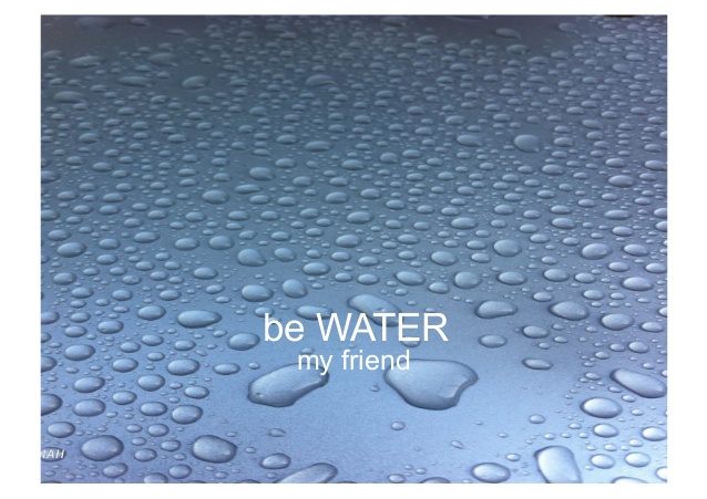be-water-my-friend-1-638
